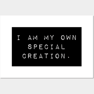 I am my own special creation Posters and Art